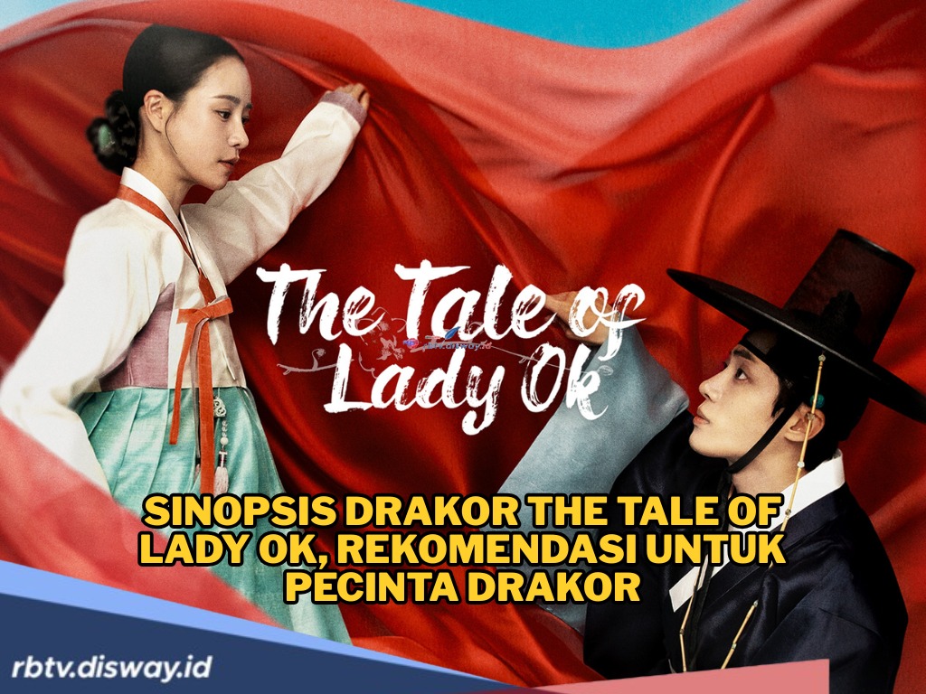 Sinopsis The Tale of Lady Ok, Menikmati Luapan Emosi Dalam Drakor Kisah Romansa