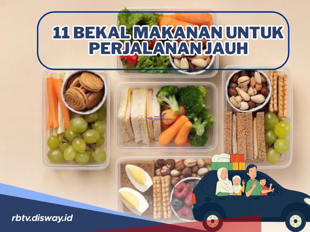 Rekomendasi 11 Bekal Makanan untuk Perjalanan Jauh, Dijamin Higienis dan Sehat untuk Mudik Lebaran 2024