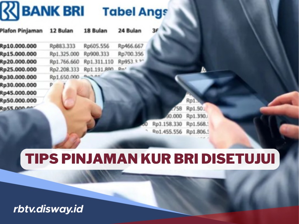100 Persen Berhasil, Ada 6 Tips Agar Lolos Pengajuan Pinjaman KUR BRI 2025