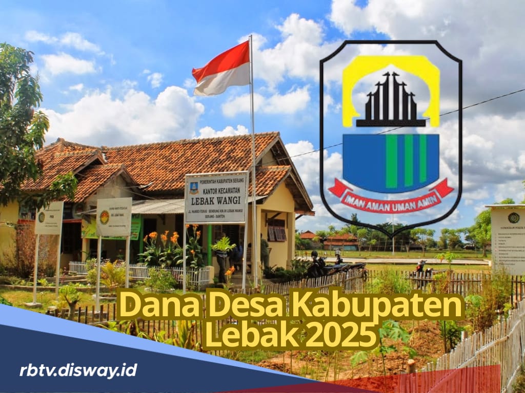 DANA Desa Kabupaten Lebak 2025, Total Rp 354 Miliar, Berikut Jumlah yang Diterima Setiap Desa