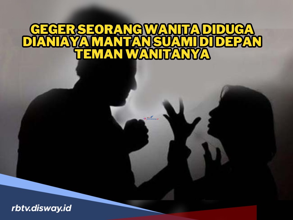 Satu Bulan Pasca Cerai, Wanita Ini Dianiaya Mantan Suami Secara Brutal Lantaran 2 Permintaan Ini