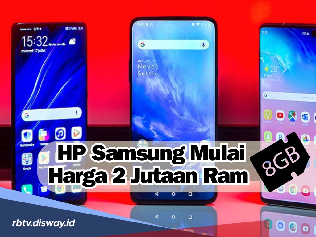 Jangan Skip! Ini Rekomendasi HP Samsung Mulai Harga Rp 2 Jutaan Ram 8GB, Bagaimana Spesifikasinya?