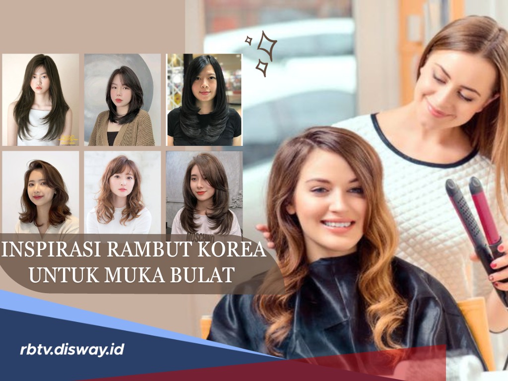 13 Model Rambut Wanita Korea untuk Wajah Bulat Ini Bisa Membantu Kamu agar Tetap Cantik