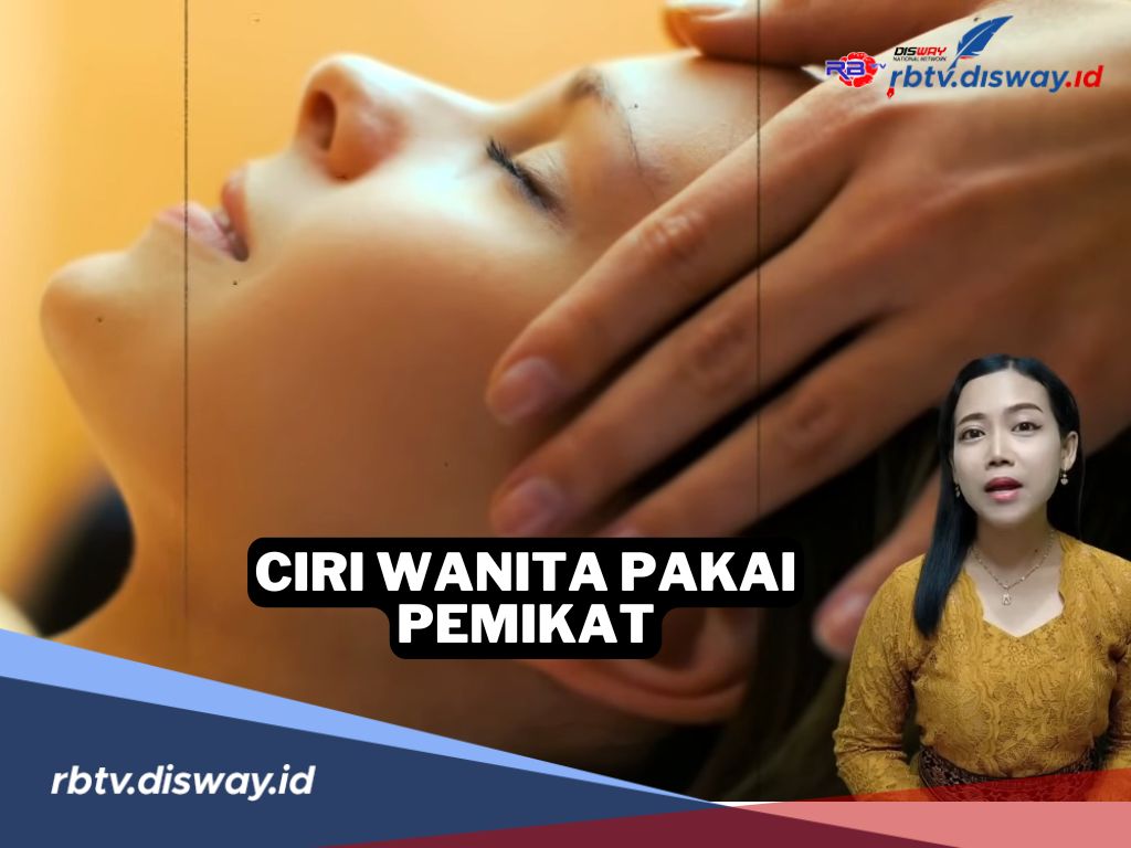 5 Ciri-ciri Wanita Pakai Pemikat, Kaum Adam Perlu Tahu dan Waspada