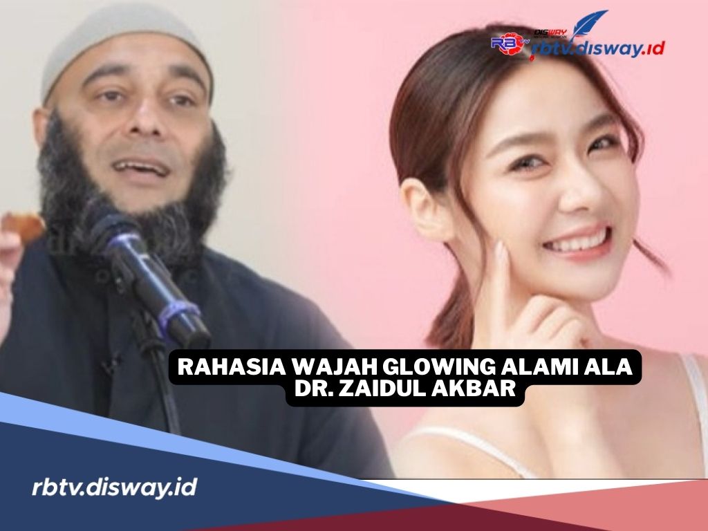 Rahasia Wajah Glowing Alami ala dr. Zaidul Akbar, Cantik dari Dalam Tanpa Skincare Mahal