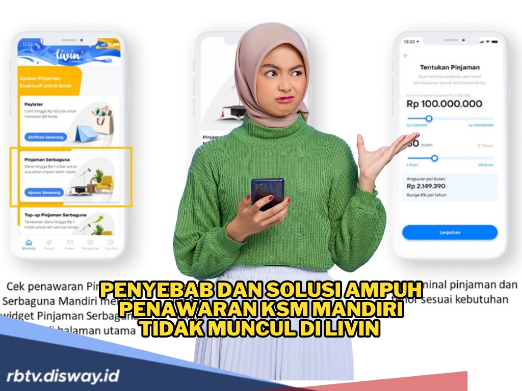 Penyebab Kenapa Penawaran KSM Mandiri Tidak Muncul di Livin, Ini Solusi Ampuhnya