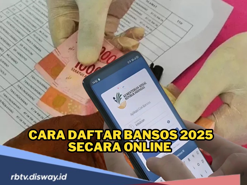 Belum Terdaftar? Begini Cara Daftar Bansos 2025 Secara Online, Mudah dan Cepat