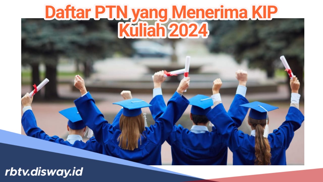 Daftar PTN yang Menerima KIP Kuliah 2024, Pendaftaran Masih Dibuka, Jangan Sampai Ketinggalan! 