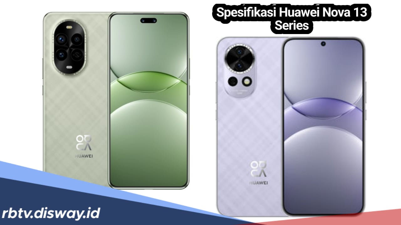 Spesifikasi Huawei Nova 13 Series, Ponsel Canggih dengan Harga Murah