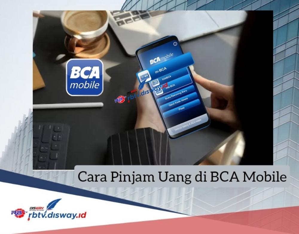 Cara Pinjam Uang di BCA Mobile Tanpa Jaminan, Pinjaman Rp12 Juta Cair ke Rekening, Angsuran cuma Rp 400 Ribuan