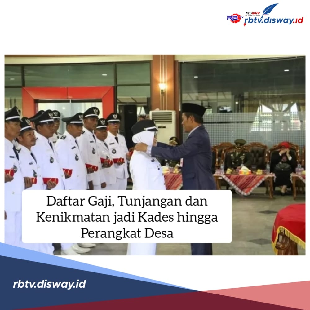 Ini Daftar Gaji, Tunjangan dan Kenikmatan Jadi Kades hingga Perangkat Desa, Makin Sejahtera