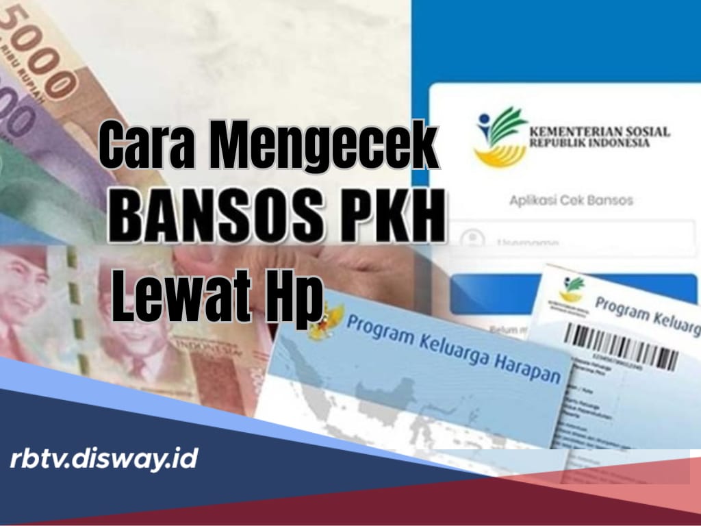 Cara Cek Pencairan Bansos PKH September 2024 Lewat Hp, Siapkan KTP