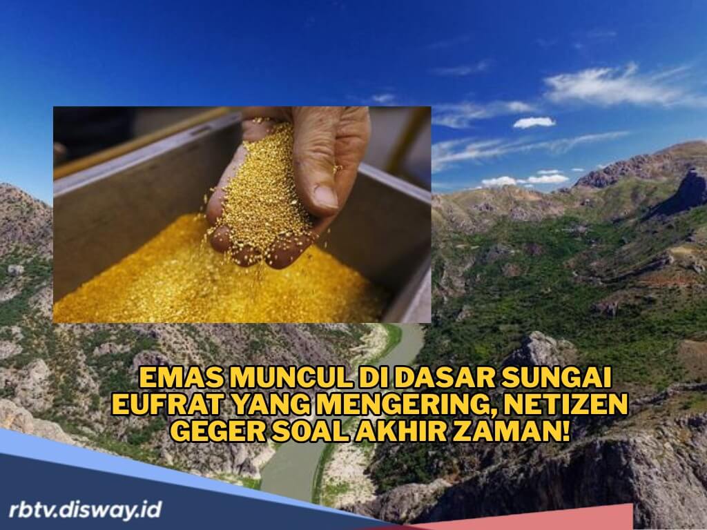 Netizen Geger Soal Akhir Zaman Lantaran Emas Muncul di Dasar Sungai Eufrat yang Mengering