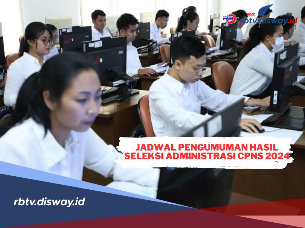 Ini Jadwal Terbaru Pengumuman Hasil Seleksi Administrasi CPNS 2024, Pelamar Wajib Tahu