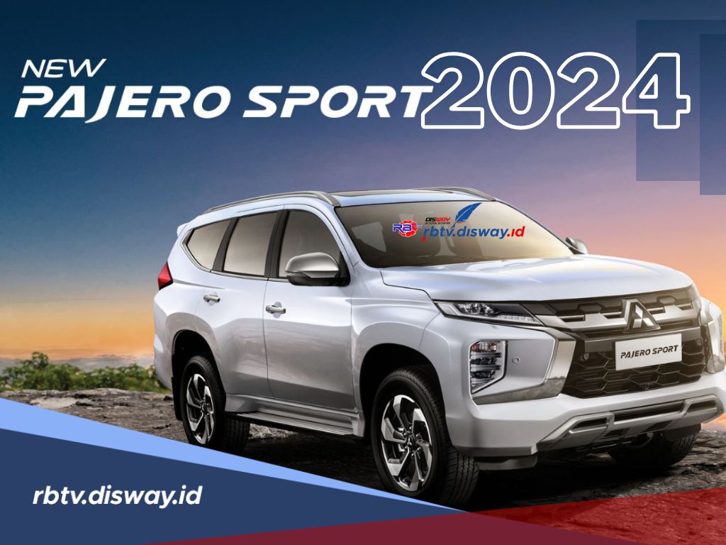 Mitsubishi New Pajero Sport 2024, Representatif  Gaya Hidup Aktif dan Dinamis 