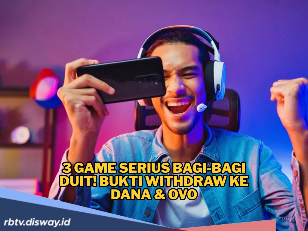 3 Game yang Bagi-Bagi Duit, Bisa di Withdraw ke DANA dan OVO