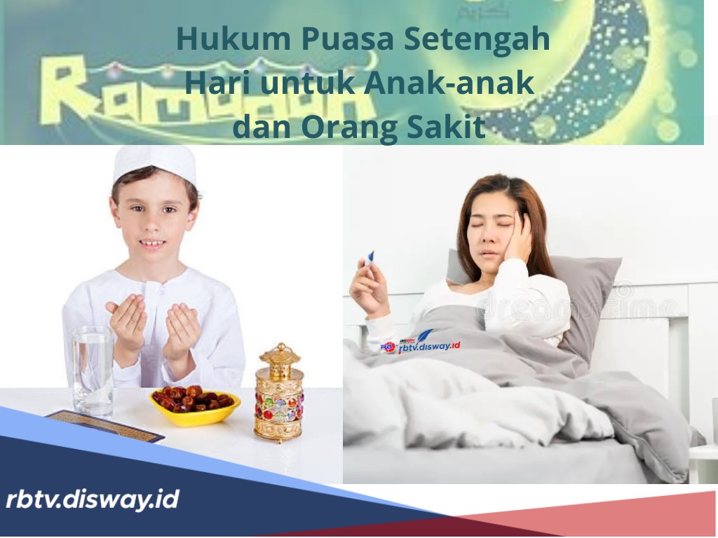 Bagaimana Hukum Puasa Setengah Hari untuk Anak-anak dan Orang Sakit? Begini Penjelasannya