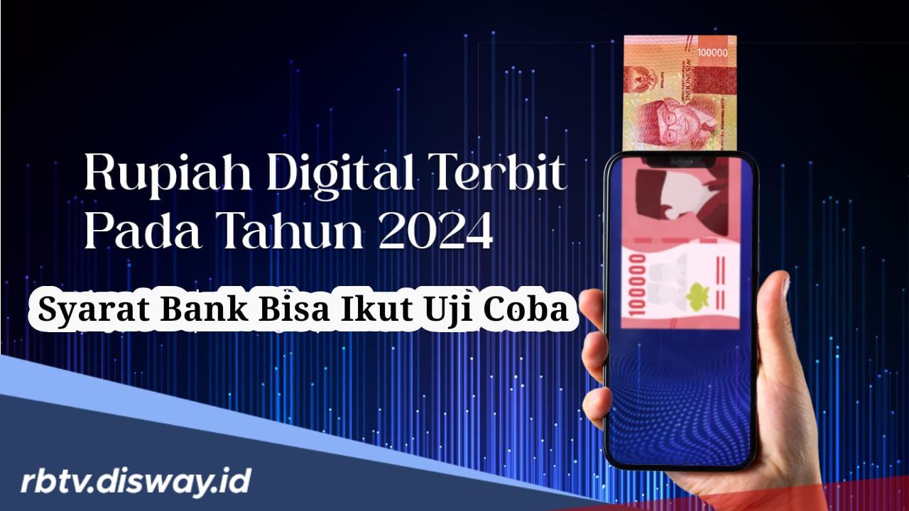 Rupiah Digital akan Segera Diedarkan ke Perbankan, Ini Syarat Bank yang Bisa Ikut Uji Coba