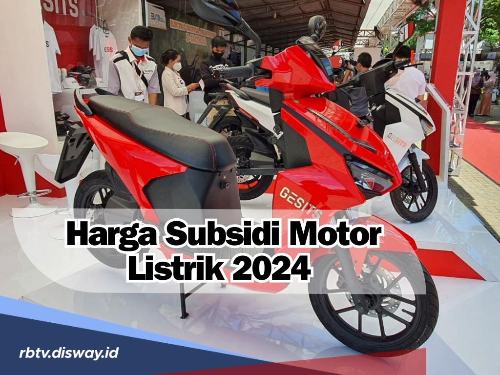 Semakin Laris di Pasaran, Ini Daftar 50 Harga Subsidi Motor Listrik 2024 Terbaru