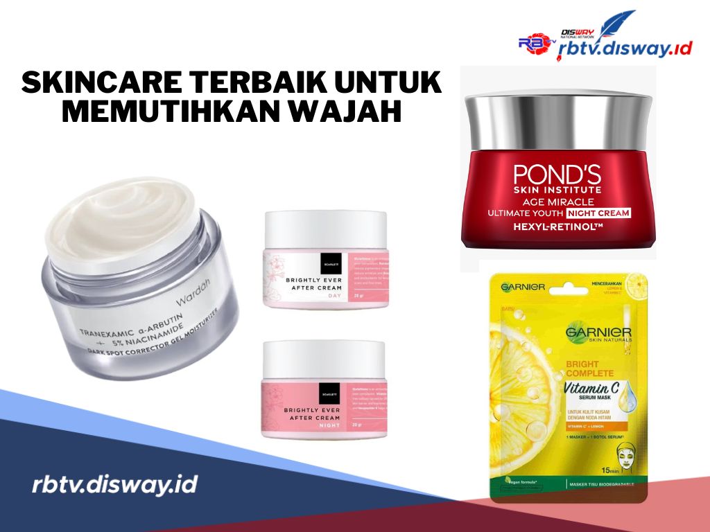 8 Rekomendasi Skincare Terbaik untuk Memutihkan Wajah! Sudah Izin BPOM