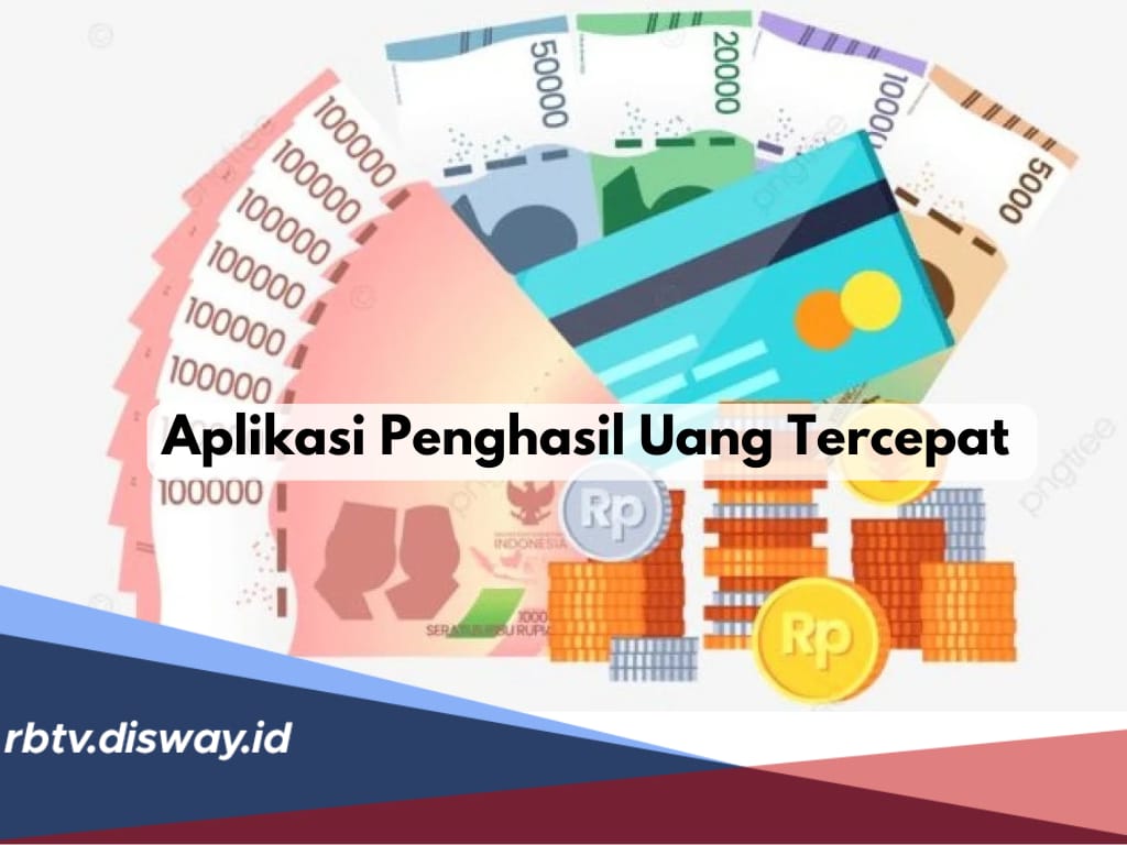 Pasti Cair! Ini 10 Aplikasi Penghasil Uang Tercepat, Yuk Coba