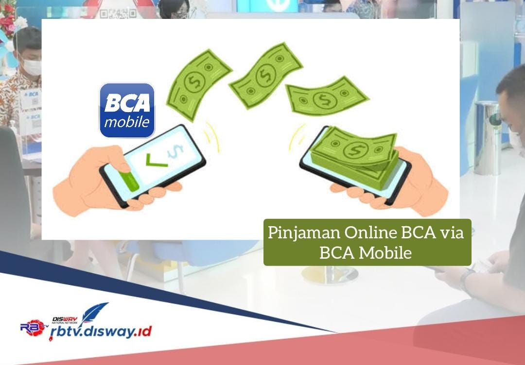 Pinjaman Online BCA 2024 Rp 18 Juta Langsung Cair ke Rekening, Simak Langkah Pengajuannya