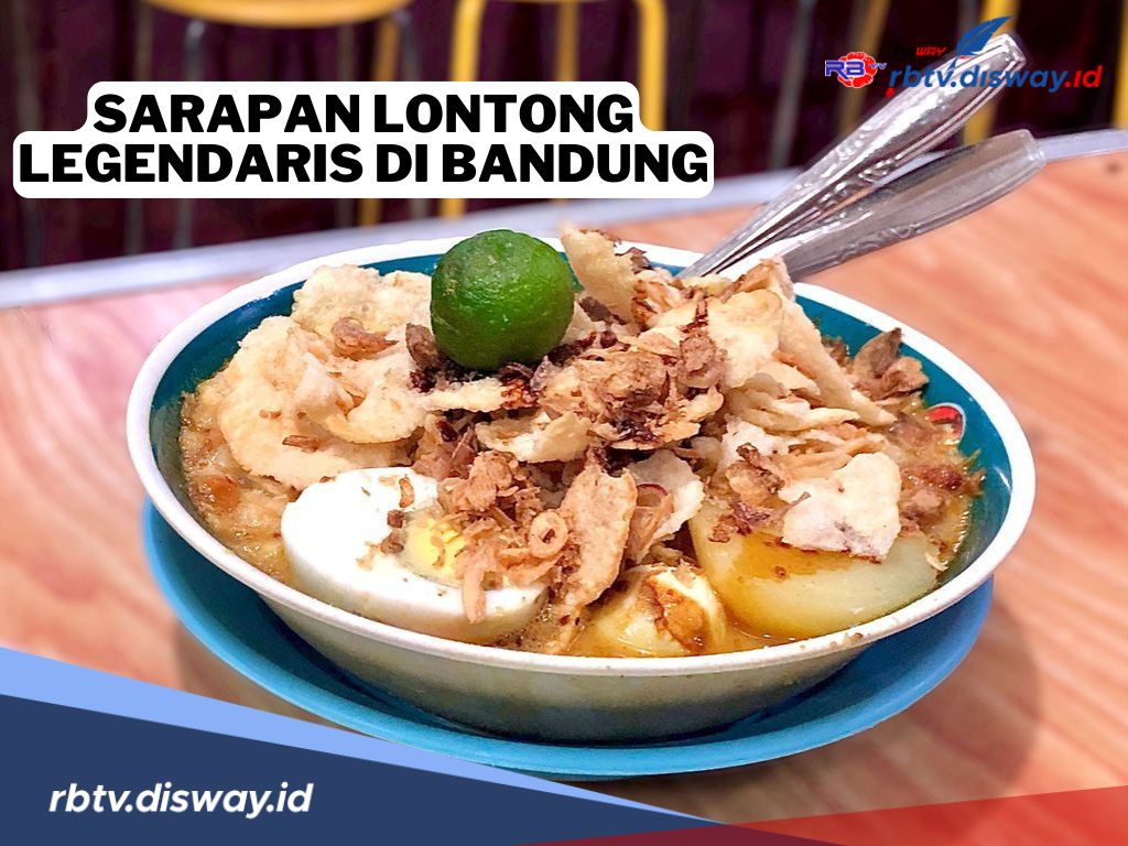 Ini 3 Tempat Sarapan Lontong Legendaris di Bandung, Wajib Dicoba