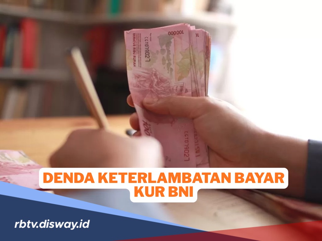  5 Cara Mengatasi Denda Keterlambatan KUR BNI, Jangan Tunggu Sampai Macet