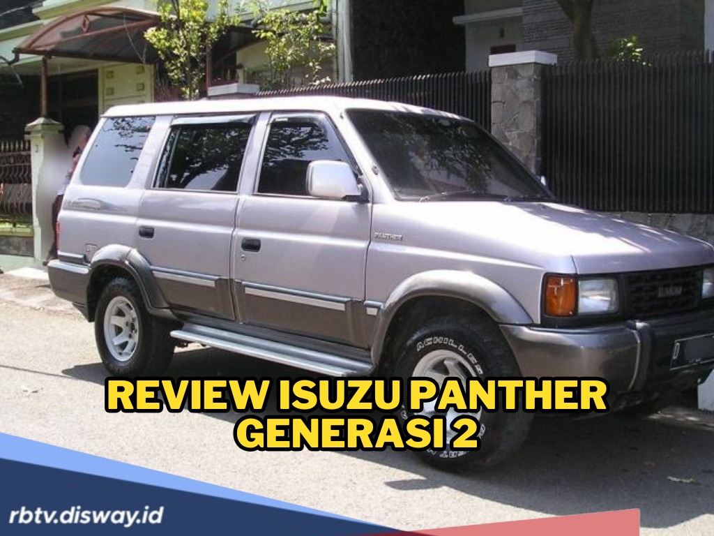 Review Isuzu Panther Generasi 2 , Ini Sejarah Panjang dan Evolusi Tak Terduga Isuzu Panther Generasi 2 
