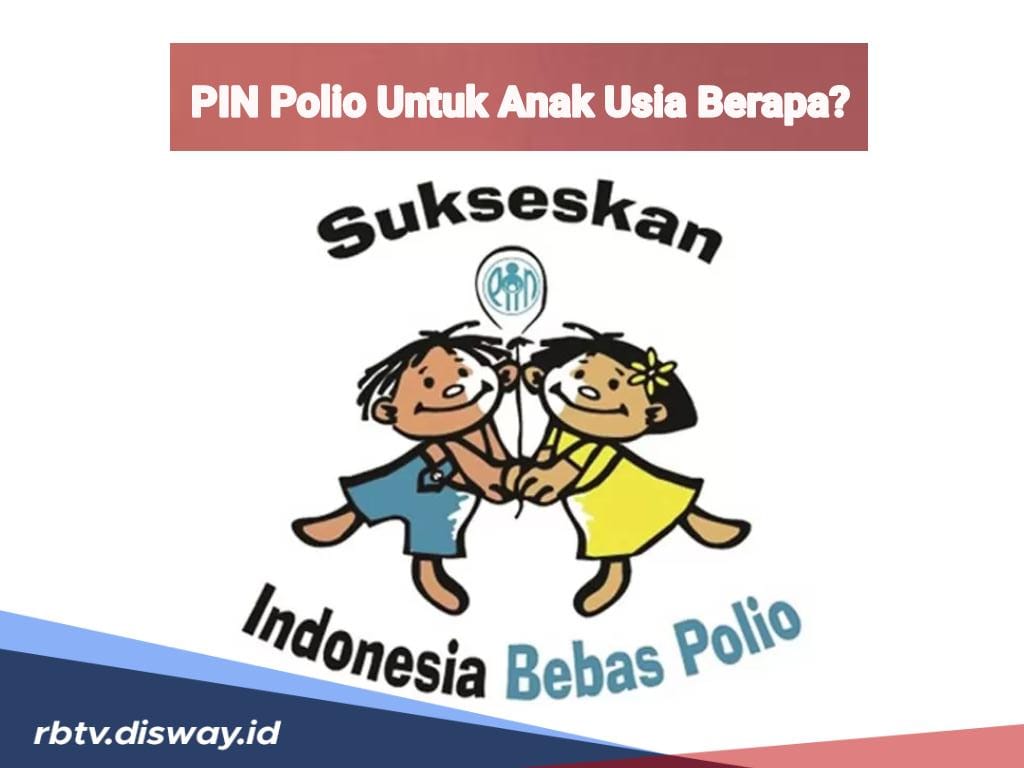 PIN Polio Wajib untuk Anak Usia 0-7 Tahun, Ini 4 Manfaat Vaksin agar Anak Tidak Mengalami Kelumpuhan