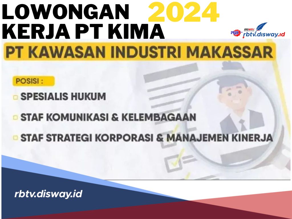 Dibuka Lowongan Kerja BUMN PT KIMA 2024 untuk 3 Posisi, Segera Lengkapi Syaratnya