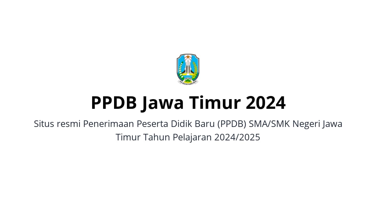 PPDB SMA/SMK Jawa Timur 2024 Sudah Dibuka, Tersedia 5 Jalur Pendaftaran