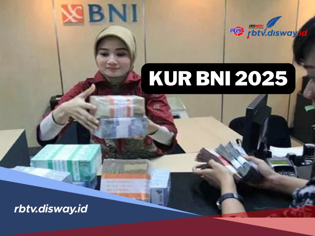 Lagi Butuh DANA Cepat, Pinjam KUR BNI 2025 saja, Ini Tabel Angsuran Pinjaman Rp 25 Juta