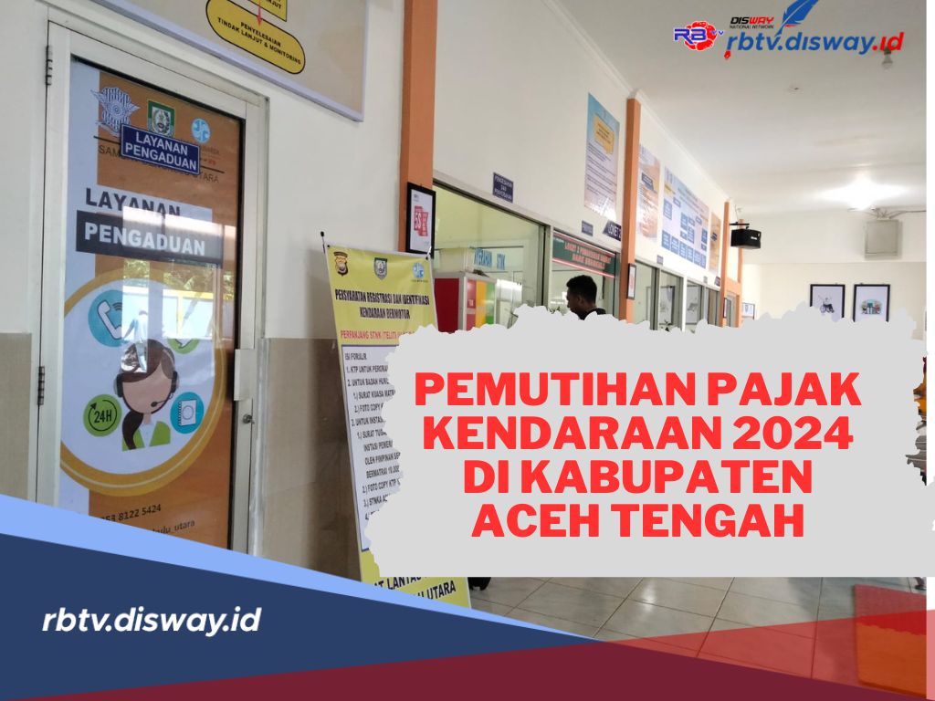 Info Terbaru Pemutihan Pajak Kendaraan 2024 di Kabupaten Aceh Tengah, Cek Persyaratannya