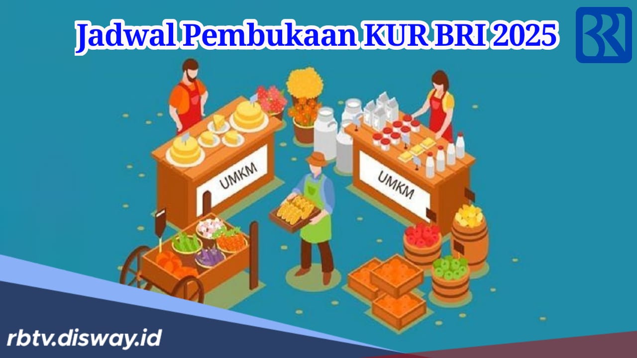 Kapan Pengajuan KUR BRI 2025 Dibuka? Cek Jadwalnya di Sini