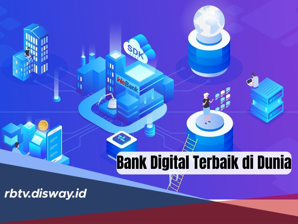 10 Bank Digital Terbaik di Dunia, Siapa yang Menempati Posisi Teratas?