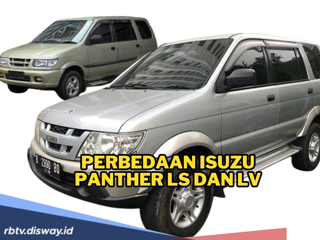 Cek Sebelum Membeli! Ini Hal yang Membedakan Isuzu Panther LS dan LV, Pilih yang Mana?