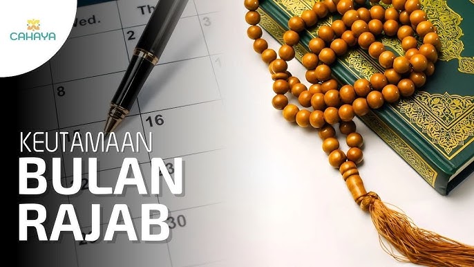 Jadwal Bulan Rajab dan Amalan yang Baik Ditunaikan Umat Islam