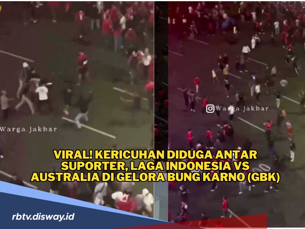 Ricuh Antar Suporter Sepak Bola Usai Laga Indonesia vs Australia di GBK, Saling Adu Jotos