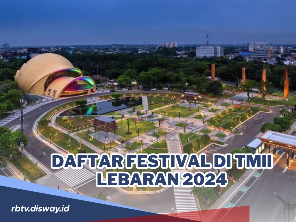 Makin Seru Liburanmu di TMII, Ini Daftar Festival di TMII Lebaran 2024, Banyak Pertunjukan Air Mancur 