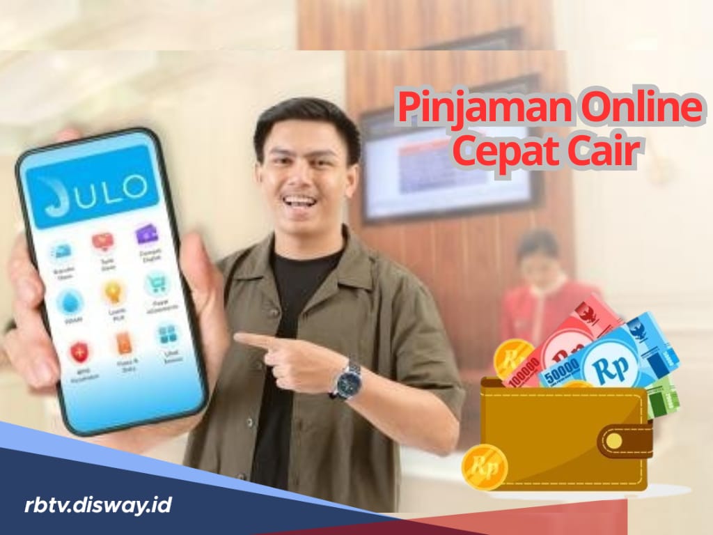 Butuh Pinjaman Online Cepat Cair? Coba Ajukan di JULO, Cek Tabel Angsuran Pinjaman Rp 5-10 Juta