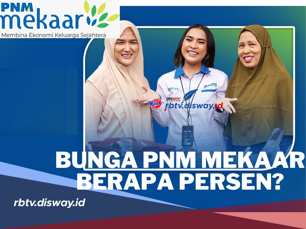 Bunga Pinjaman PNM Mekaar Berapa Persen? Cek di Sini, Bisa Cair hingga Rp 250 Juta