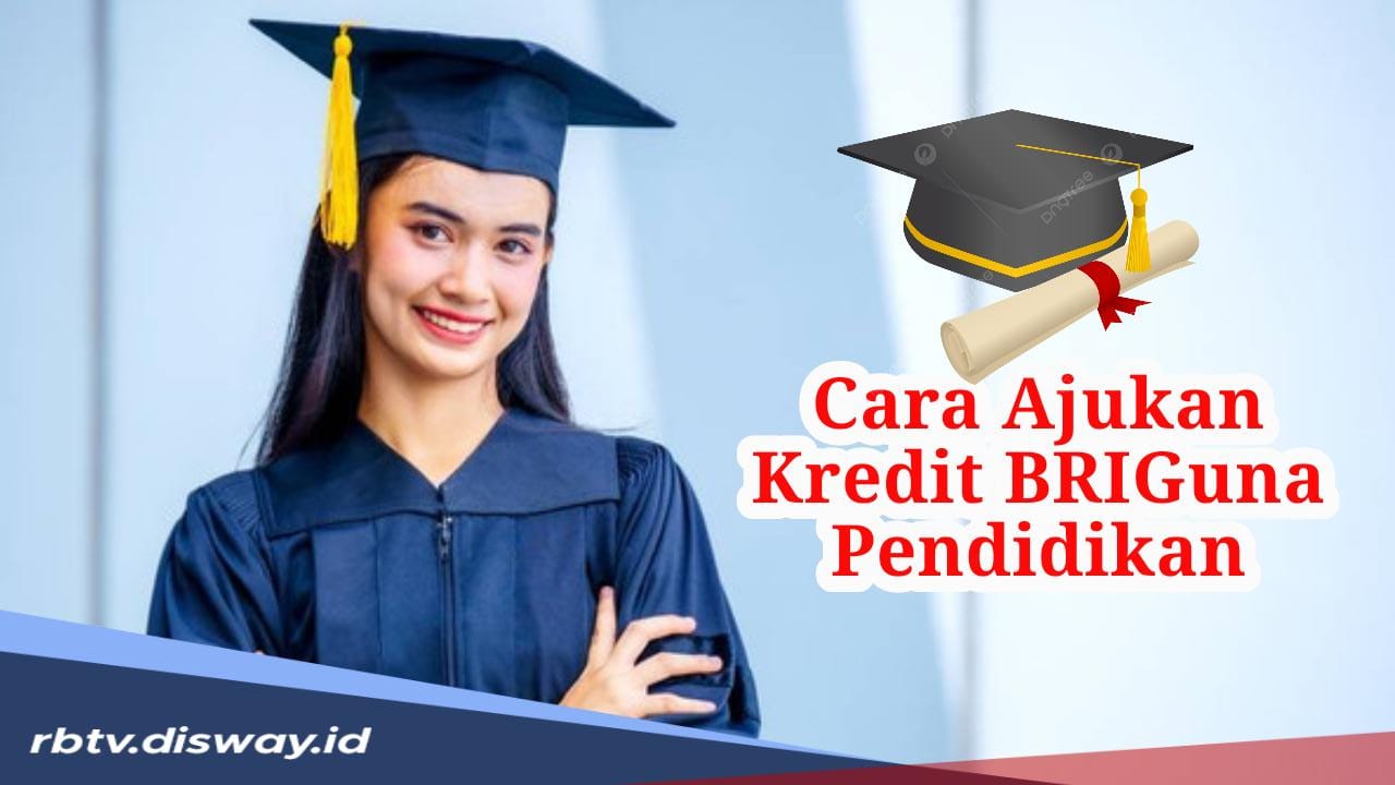 Cara Ajukan Kredit Briguna Pendidikan untuk Peroleh Program Beasiswa S2 dan S3