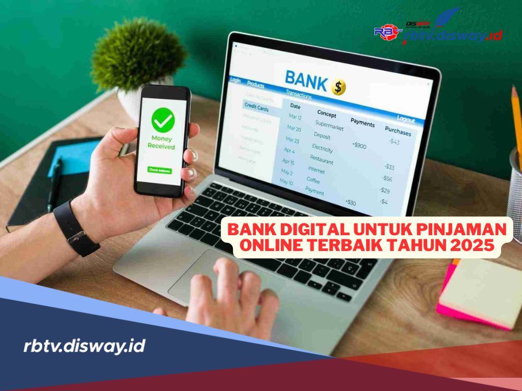 7 Rekomendasi Bank Digital untuk Pinjaman Online Terbaik Tahun 2025, Tertarik Ajukan?