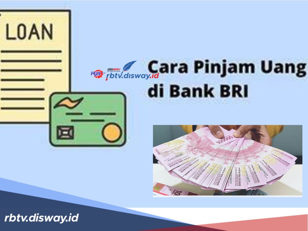 Cara Pinjam Uang di BRI Online, Tanpa Agunan Bisa Cair Rp10 Juta, Begini Persyaratan yang Dibutuhkan