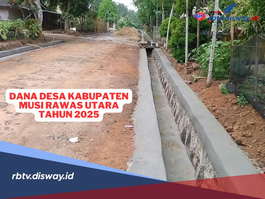 Lengkap, Ini Rincian Dana Desa di Kabupaten Musi Rawas Utara tahun 2025