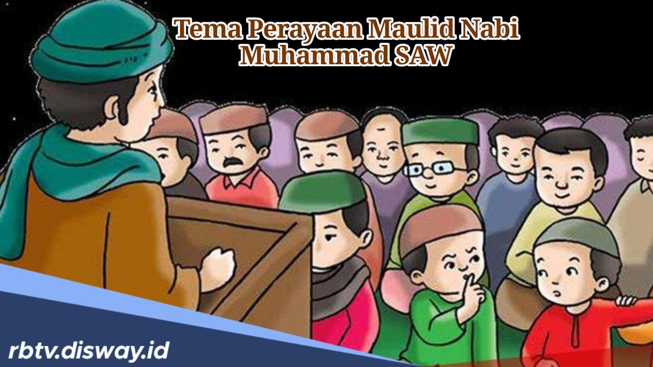 Kumpulan Tema Perayaan Maulid Nabi Muhammad SAW 2024, Cocok untuk