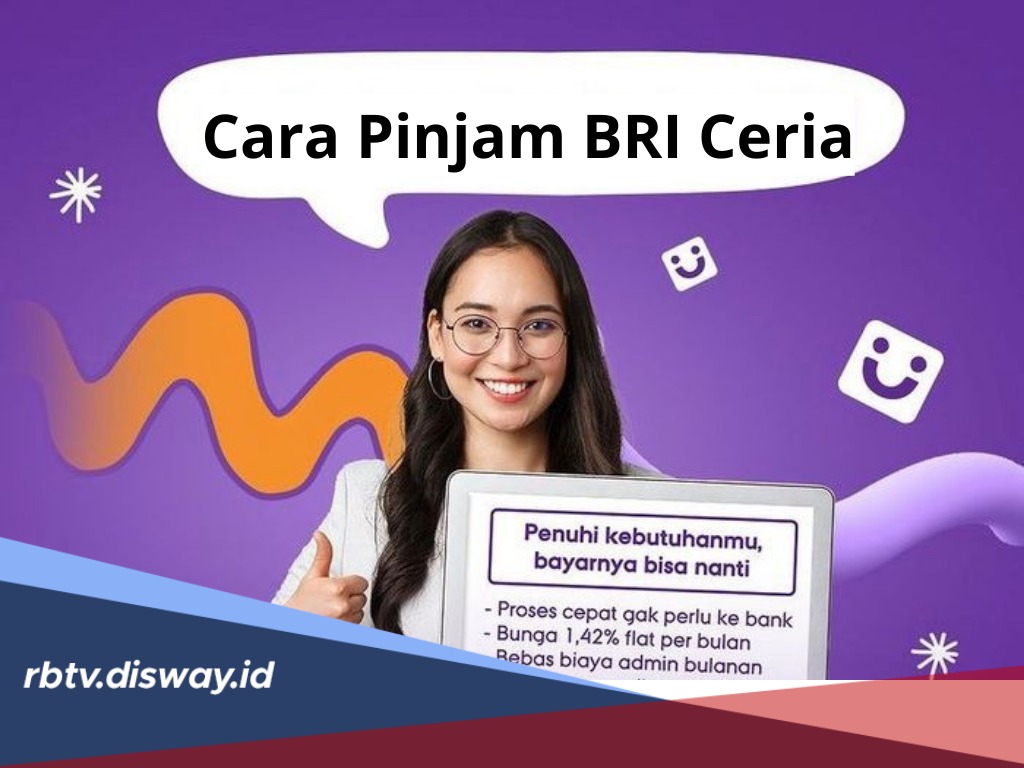 Cara Pinjam BRI Ceria Cukup Pakai HP, Hanya Butuh 10 Menit Langsung Cair, Solusi Keperluan Mendesak