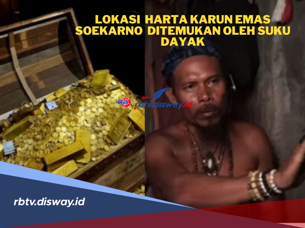 Penemuan Emas Soekarno! Ini Lokasi Harta Karun Soekarno yang Ditemukan Suku Dayak