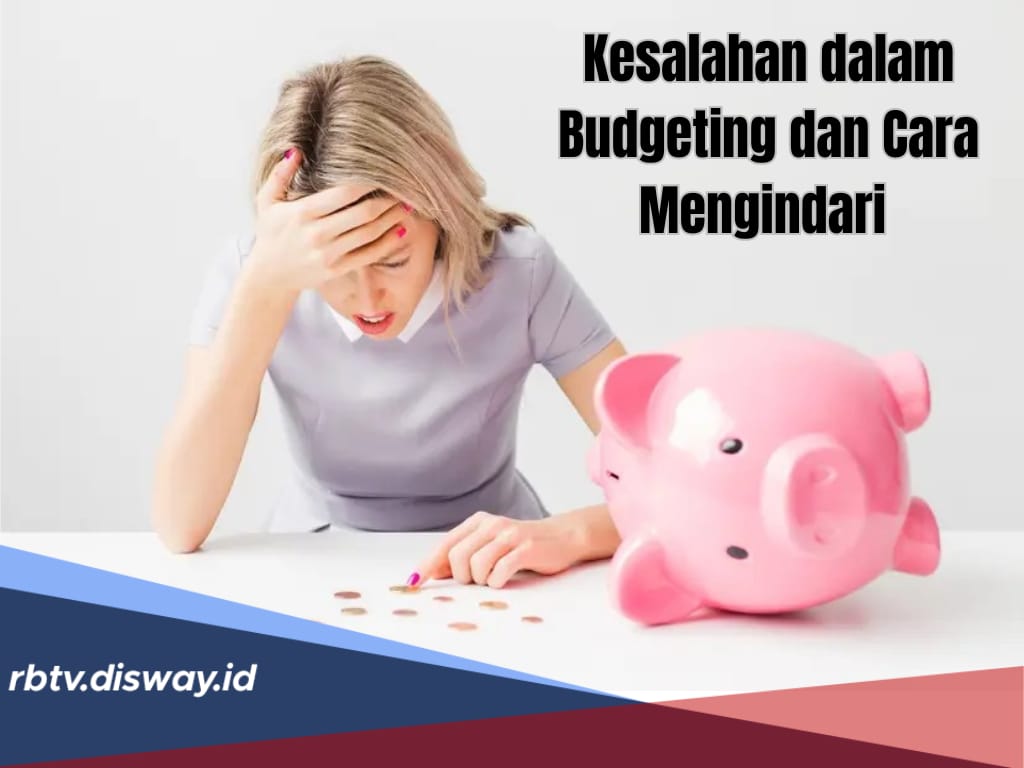 9 Kesalahan Umum Budgeting, Apakah Kamu juga Melakukannya? 